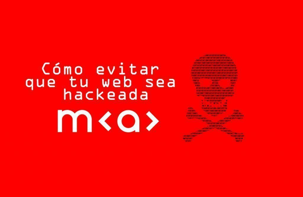 Cómo evitar que tu web sea hackeada